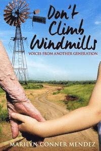 Don't Climb Windmills: Voices From Another Generation 1