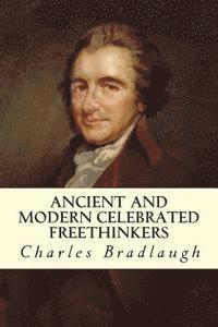 bokomslag Ancient and Modern Celebrated Freethinkers