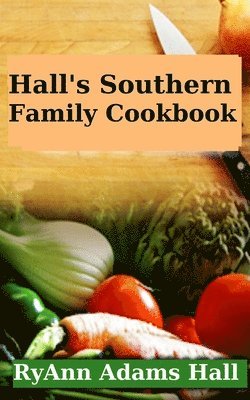 bokomslag Hall's Southern Family Cookbook