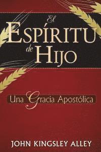 bokomslag El Espiritu de Hijo: Una Gracia Apostolica