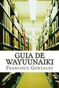bokomslag Guia de Wayuunaiki: lo minimo y esencial