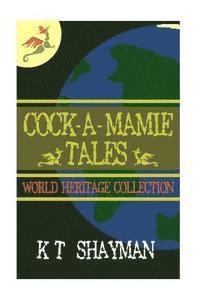 K. T. Shayman - Cock-A-Mamie Tales: World Heritage Collection, Häftad