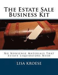 bokomslag The Estate Sale Business Kit: No Nonsense Materials That Estate Liquidators Need