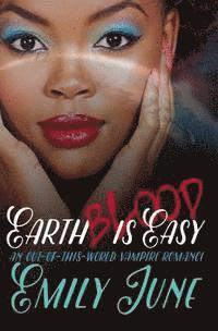 Earth Blood Is Easy: An Out-of-this-World Vampire Romance 1