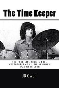 bokomslag The Time Keeper: The True-Life Rock 'N Roll Adventures of Don Morrisson