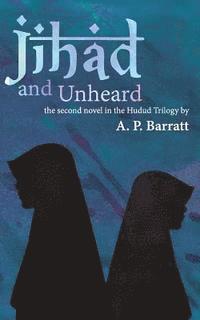 bokomslag Jihad and Unheard