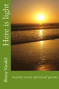 Here is light: twenty seven spiritual poems 1