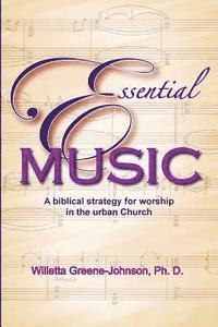 bokomslag Essential Music: A Biblical Strategy for Worship in the Urban Church