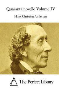 Hans Christian Andersen, The Perfect Library - Quaranta novelle Volume IV, Häftad