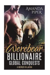 Amanda Piper - Werebear Billionaire Global Conquests: A Merger in Japan, Häftad