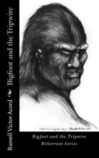 bokomslag Bigfoot and the Tripwire: Footprints of a Legend