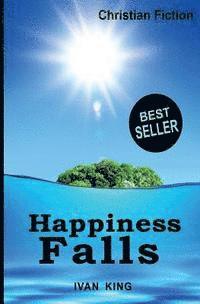 Ivan King - Christian Fiction: Happiness Falls, Häftad