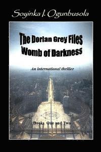 bokomslag The Dorian Grey Files: Womb Of Darkness Books One & Two: Womb of Darkness