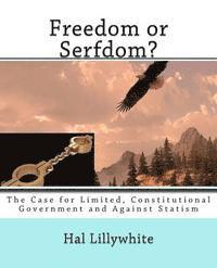 bokomslag Freedom or Serfdom?: The Case for Limited, Constitutional Government and Against Statism