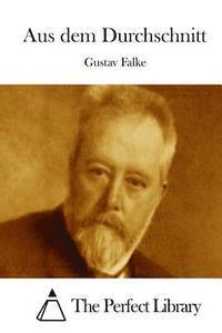 Gustav Falke, The Perfect Library - Aus dem Durchschnitt, Häftad