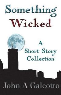 bokomslag Something Wicked: A Short Story Collection