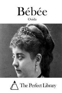 Ouida, The Perfect Library - Bébée, Häftad