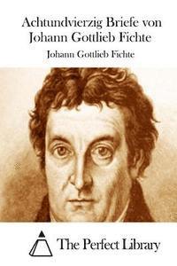 bokomslag Achtundvierzig Briefe von Johann Gottlieb Fichte