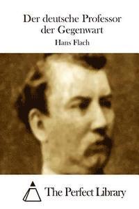 Hans Flach, The Perfect Library - Der deutsche Professor der Gegenwart, Häftad