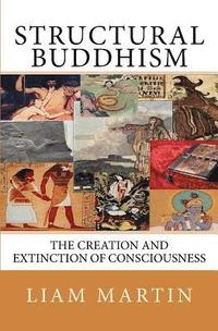 bokomslag Structural Buddhism: The Creation and Extinction of Consciousness