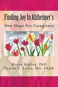 bokomslag Finding Joy In Alzheimer's: New Hope For Caregivers