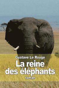 bokomslag La reine des éléphants