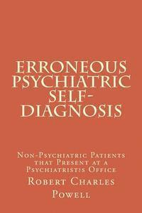 bokomslag Erroneous Psychiatric Self-Diagnosis: Non-Psychiatric Patients that Present at a Psychiatrist's Office