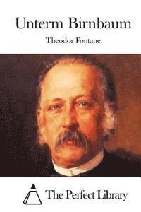 Theodor Fontane, The Perfect Library - Unterm Birnbaum, Häftad