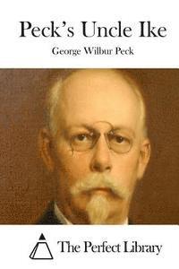 George Wilbur Peck, The Perfect Library - Peck's Uncle Ike, Häftad