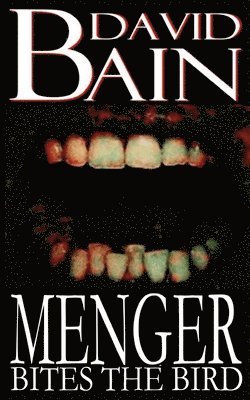 David Bain - Menger Bites The Bird, Häftad