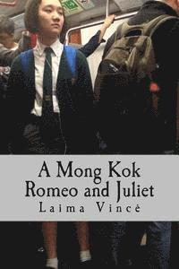 bokomslag A Mong Kok Romeo and Juliet: A Play in Four Acts