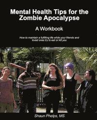 bokomslag Mental Health Tips for the Zombie Apocalypse: A Workbook