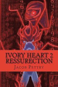 bokomslag Ivory Heart 2: Ressurection