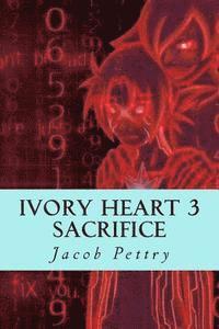 bokomslag Ivory Heart 3: Sacrifice