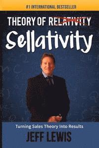 Theory of Sellativity: Turning Theory into Results 1