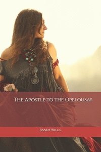 bokomslag The Apostle to the Opelousas