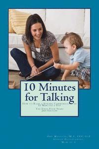 bokomslag 10 Minutes for Talking 2nd Edition: How to Raise a Strong Communicator in 10 Minutes a Day The First Four Years