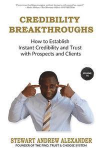 bokomslag Credibility Breakthroughs: How to Establish Instant Credibility and Trust with Prospects and Clients