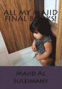 All My Majid Final Books!: Books by Majid Al Suleimany 1