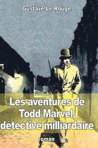 bokomslag Les aventures de Todd Marvel, détective milliardaire