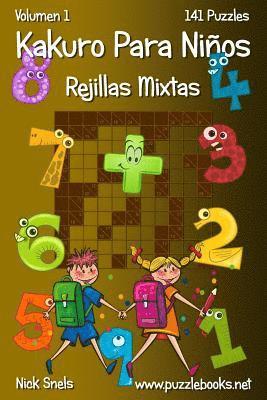 Kakuro Para Niños Rejillas Mixtas - Volumen 1 - 141 Puzzles 1