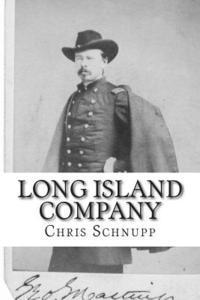 bokomslag Long Island Company: A History of Company H, 1st Regiment of US Sharpshooters