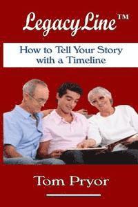 bokomslag LegacyLine(TM): How to Tell Your Story with a Timeline