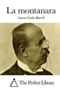 Anton Giulio Barrili, The Perfect Library - La montanara, Häftad