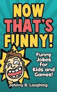 bokomslag Now That's Funny!: Funny Jokes for Kids