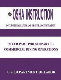 bokomslag OSHA Instruction: 29 CFR Part 1910, Subpart T - Commercial Diving Operations