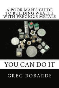 bokomslag A Poor Man's Guide to Building Wealth with Precious Metals