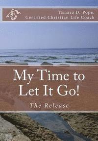 bokomslag My Time to Let It Go!: The Release