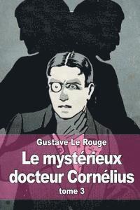 Gustave Le Rouge - Le mystérieux docteur Cornélius: tome 3, Häftad. Tillgänglighet: Lägg i varukorg
