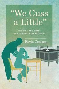 bokomslag We Cuss a Little: The Life and Times of a School Psychologist